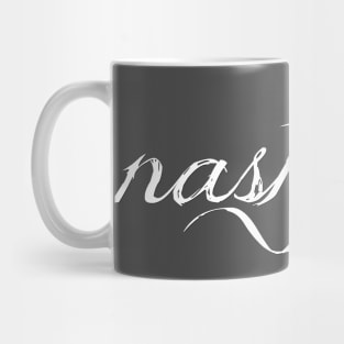 nasty. Mug